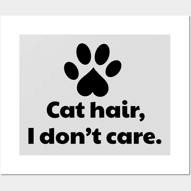 Cat hair I Don't Care Wall Art by vanityvibes